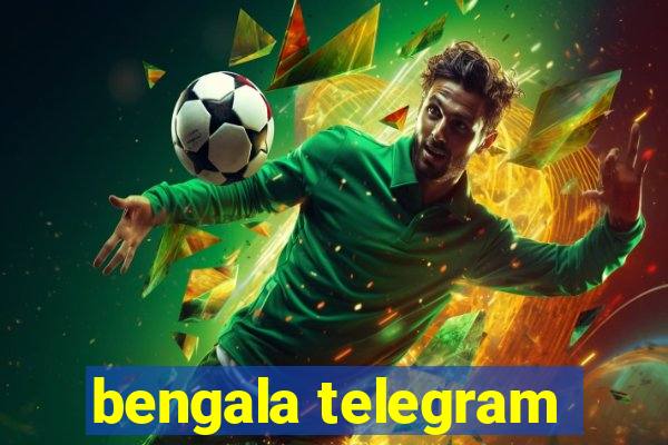bengala telegram